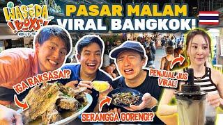 PASAR MALAM VIRAL BANGKOK! IGA RAKSASA, SERANGGA GORENG, PENJUAL JUS VIRAL!? | WORLD TRIP 2