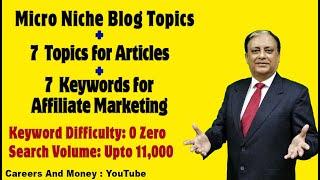 7 Keywords for Niche Blog, Topics for Articles and Affiliate Marketing Zero Keyword Difficulty