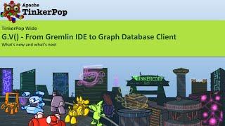 TinkerPop Wide: G.V() - From Gremlin IDE to Graph Database Client