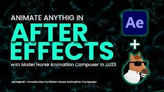 Mister Horse Animation Composer: How to ANIMATE ANYTHING in After Effect in 2023!