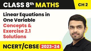 Linear Equations in One Variable - Concepts & Exercise 2.1 Solutions | Class 8 Maths Ch 2 (2022-23)