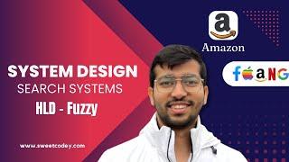 System Design: Search Systems || High-Level Design: Fuzzy  || Part-10