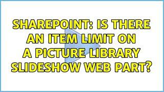 Sharepoint: Is there an item limit on a picture library slideshow web part?