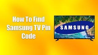 How To Find Samsung TV Pin Code