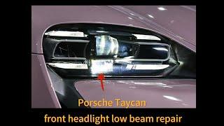 Porsche Taycan front headlight low beam failure issue repair 2020+