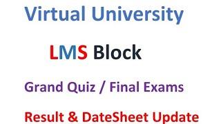 Result & Datesheet Update 2022 / Midterm & Grand Quiz 2022 / Lms Block  2022 / Virtual universtiy