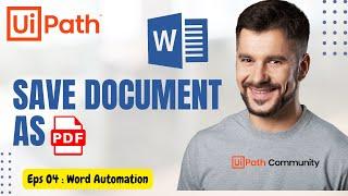 4. UiPath | Save Word Document As | Save Document as Pdf | UiPath Word Automation | RPA