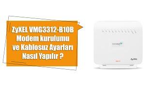 ZyXEL VMG3312-B10B Modem Kurulumu ve Kablosuz Ayarları Nasıl Yapılır?