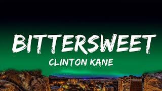 Clinton Kane - Bittersweet (Lyrics) | Top Best Songs