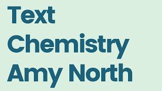 Text Chemistry Amy North