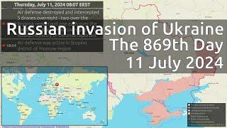 Russian invasion of Ukraine. The 869th Day (11 July 2024)