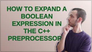 How to expand a Boolean expression in the C++ preprocessor?