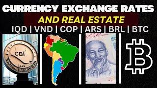 Currency Exchange Rates & Real Estate IQD  VND  COP  ARS  BRL BTC