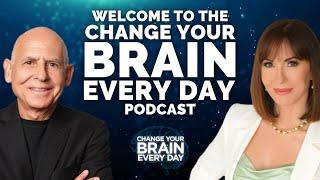 Welcome to Change Your Brain Every Day! with Dr. Daniel Amen and Tana Amen