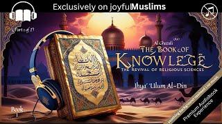 The Book of Knowledge 1/2 by Ghazali The Revival of Islamic Sciences | Audiobook No Music with Text