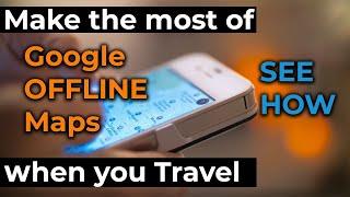 Travelling Without Internet? Use Google Maps!