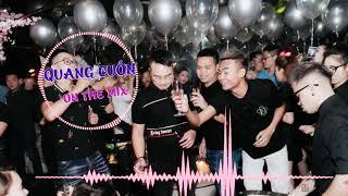 NONSTOP ĐẮM THUYỀN VOL1 - QUANG CUỐN ON THE MIX