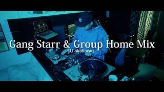 Gang Starr & Group Home Mix / DJ -skollbeats-