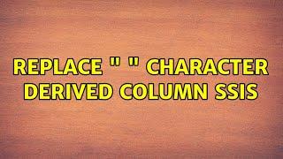 Replace " " character derived column SSIS