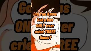 DID YOU KNOW Goku has ONLY ever cried THREE times? #Shorts #dragonball #goku