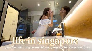 life in singapore | good food recs, hangout with friends, grwm, my first dinner and dance