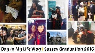 Day In My life Vlog I University of Sussex Graduation 2016