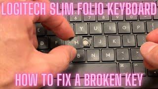 How to fix a broken key on a Logitech Slim Folio keyboard