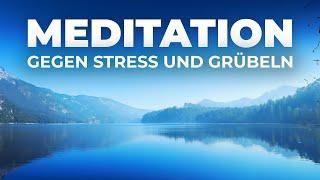 Geführte Meditation, um Grübeln, Stress und Sorgen loszulassen