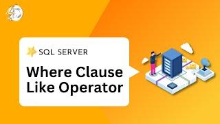 Sql Server Where Clause  Like operator | SQL Server tutorial