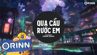 Qua Cầu Rước Em Remix - DanhKa x Orinn | Anh Bắc Cái Ghế Để Ngóng Trông Em Về Remix Hot Trend TikTok