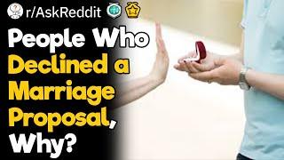 People Who Declined a Marriage Proposal, Why?