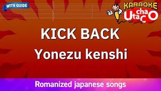 KICK BACK – Yonezu kenshi (Romaji Karaoke with guide)