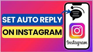 How To Set Auto Reply On Instagram 2025