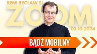 Bądź mobilny | Remi Recław SJ | Zoom - 03.10