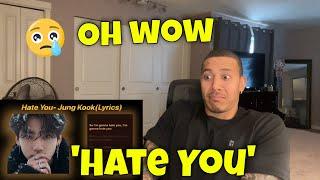 Jung Kook - 'Hate You' Lyrics (Reaction!!)