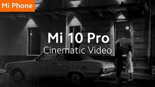 Mi 10 Pro: Cinematic Video