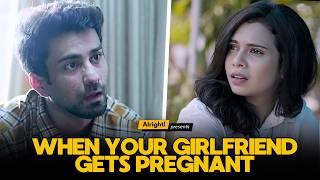 When Your Girlfriend Gets Pregnant | Best of Alright | Alright Shots