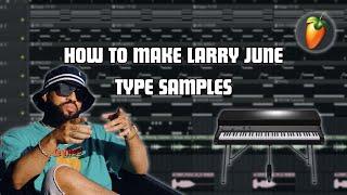 How to Make Larry June Type Samples in FL Studio