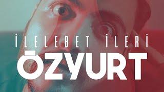 Özyurt - İlelebet İleri [Official Video]