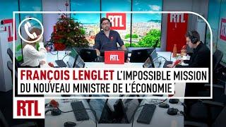 François Lenglet : L'impossible mission d'Eric Lombard, le nouveau ministre de l'économie