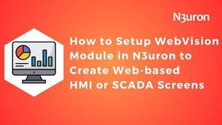 How to Setup WebVision Module in N3uron to Create Web HMI or SCADA Screen