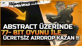 Abstract Üzerinde Early Oyun 77-Bit İncelemesi - Ücretsiz Airdrop Kazan !