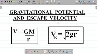 Gravitational Potential and Escape Velocity: Meaning, Formula Derivation and Example Solution.