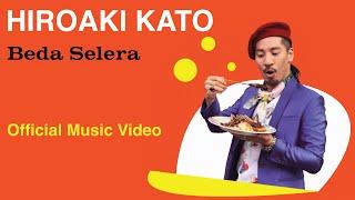 [OFFICIAL MUSIC VIDEO] HIROAKI KATO - BEDA SELERA