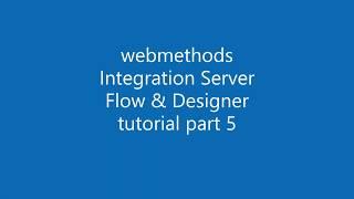 webMethods Integration Server with Flow tutorial 5
