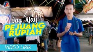 Jay Jijay - Pejuang Rupiah (Official Video Lirik)