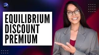 What is the discount & premium zone? (Hindi) | Equilibrium & Discount & premium | SMT