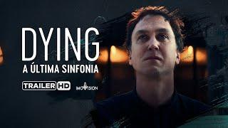 Dying - A Última Sinfonia | Trailer Oficial [HD] | Imovision