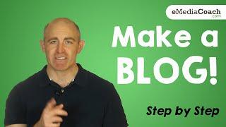 How to Make a Blog - Step by Step