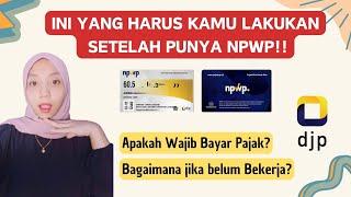 APAKAH WAJIB BAYAR PAJAK SETELAH MEMILIKI NPWP? INI YANG HARUS KAMU LAKUKAN SETELAH PUNYA NPWP